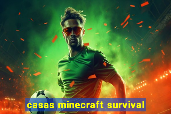 casas minecraft survival